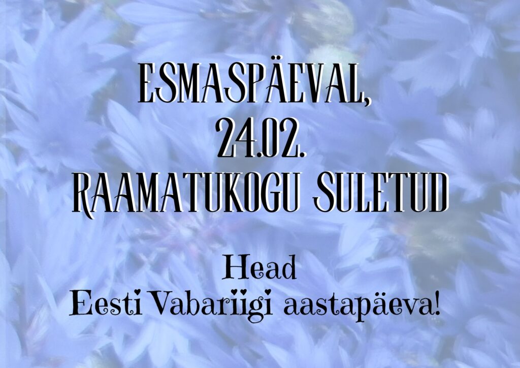 Esmaspäeval, 24. veebruaril on raamatukogu suletud.