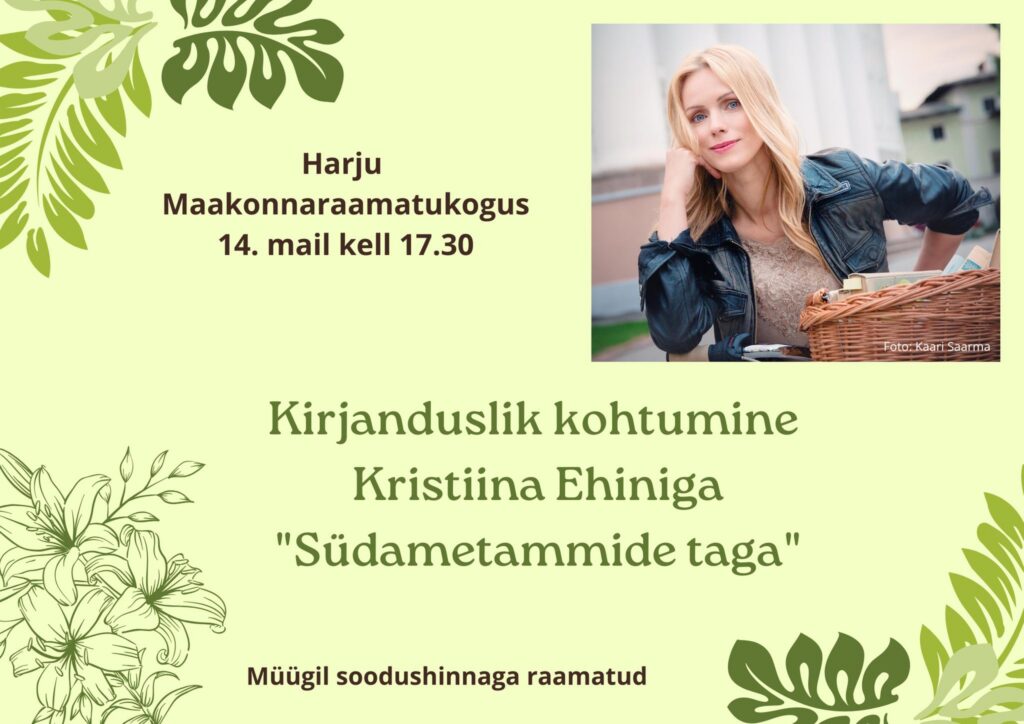 Kirjanduslik kohtumine Kristiina Ehiniga “Südametammide taga” Kirjanduslik kohtumine Kristiina Ehiniga “Südametammide taga”